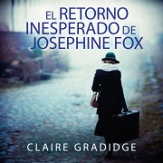 Cover-Bild zum Titel 'El retorno inesperado de Josephine Fox' von 'Claire Gradidge'