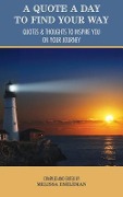 Cover-Bild zum Titel 'A Quote a Day to Find Your Way: Quotes & Thoughts to Inspire You on Your Journey' von ''