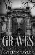 Cover-Bild zum Titel 'Graves' von 'Katelyn Taylor'