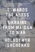 Cover-Bild zum Titel 'Towards the Abyss' von 'Volodymyr Ishchenko'
