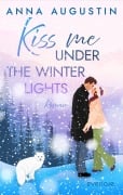 Cover-Bild zum Titel 'Kiss me under the Winter Lights' von 'Anna Augustin'