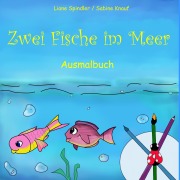 Cover-Bild zum Titel 'Zwei Fische im Meer' von 'Liane Spindler, Sabine Knauf'