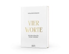 Vier Worte, die dein Leben für immer verändern - Nina Brockmann