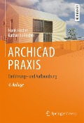 Cover-Bild zum Titel 'ARCHICAD PRAXIS' von 'Frank Fischer, Katharina Fischer'