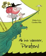 Cover-Bild zum Titel 'Ab ins Wasser, Piraten!' von 'Didier Lévy'