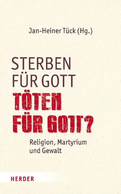 Sterben für Gott - Töten für Gott? - 