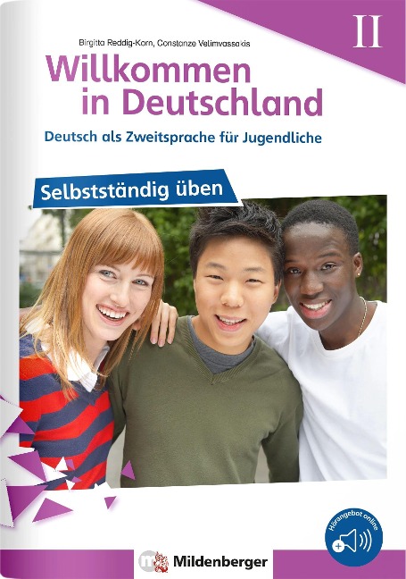 Willkommen in Deutschland - Deutsch als Zweitsprache für Jugendliche - Selbstständig üben II - Birgitta Reddig-Korn, Constanze Velimvassakis