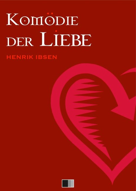 Komödie der Liebe - Henrik Ibsen