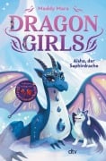 Dragon Girls - Aisha, der Saphirdrache - Maddy Mara