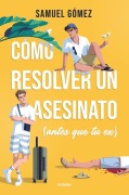 Cover-Bild zum Titel 'Cómo Resolver Un Asesinato (Antes Que Tu Ex) / How to Solve a Murder (Before Your Ex Does)' von 'Samuel Gómez'