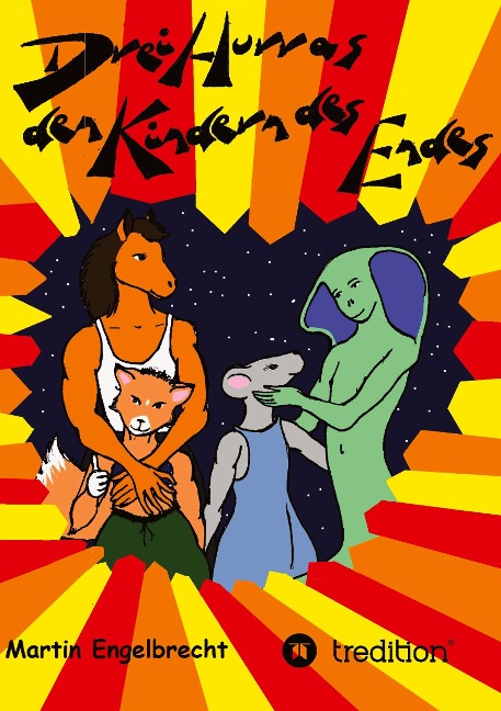 Drei Hurras den Kinder des Endes - Martin Engelbrecht