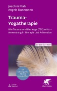 Cover-Bild zum Titel 'Trauma-Yogatherapie (Leben Lernen, Bd. 362)' von 'Joachim Pfahl, Angela Dunemann'