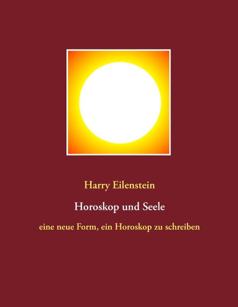 Horoskop und Seele - Harry Eilenstein