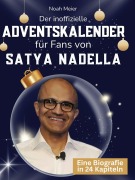 Cover-Bild zum Titel 'Der inoffizielle Adventskalender für Fans von Satya Nadella' von 'Noah Meier'