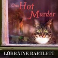 One Hot Murder - Lorraine Bartlett