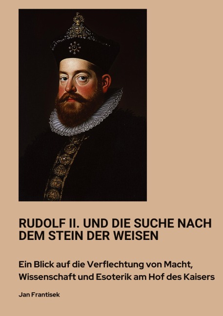 Rudolf II. und die Suche nach dem Stein der Weisen - Jan Frantisek
