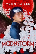 Cover-Bild zum Titel 'Moonstorm' von 'Yoon Ha Lee'