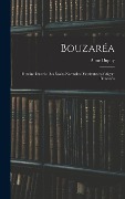 Cover-Bild zum Titel 'Bouzaréa; histoire illustrée des Écoles normales d'instituteurs d'Alger-Bouzaréa' von 'Dupuy Aimé'