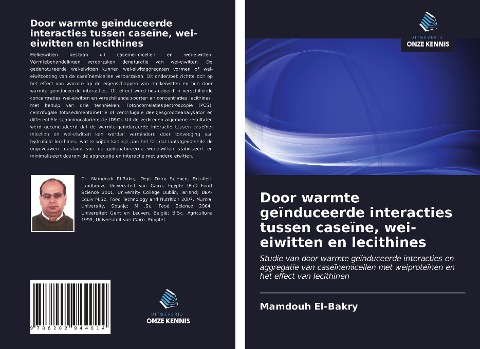 Door warmte geïnduceerde interacties tussen caseïne, wei-eiwitten en lecithines - Mamdouh El-Bakry