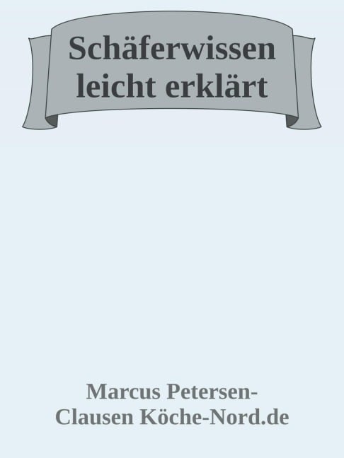 Schäferwissen leicht erklärt! - Marcus PC Petersen - Clausen