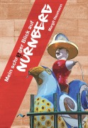 Cover-Bild zum Titel 'Mein schräger Blick auf Nürnberg' von 'Margit Heumann'