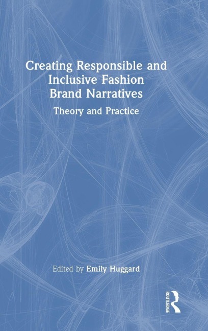 Creating Responsible and Inclusive Fashion Brand Narratives - 