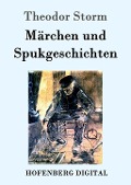 Cover-Bild zum Titel 'Märchen und Spukgeschichten' von 'Theodor Storm'