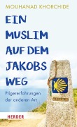 Cover-Bild zum Titel 'Ein Muslim auf dem Jakobsweg' von 'Mouhanad Khorchide'