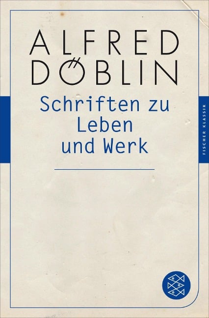 Schriften zu Leben und Werk - Alfred Döblin