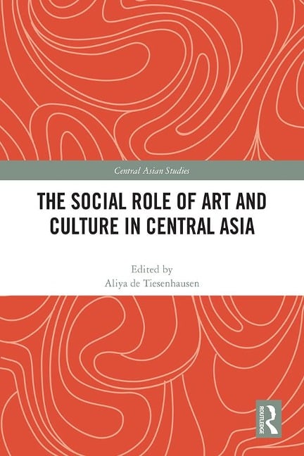 The Social Role of Art and Culture in Central Asia - 