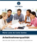 Cover-Bild zum Titel 'Arbeitnehmerqualität' von 'Maria Luiza Da Costa Santos'