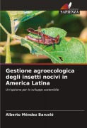 Cover-Bild zum Titel 'Gestione agroecologica degli insetti nocivi in America Latina' von 'Alberto Méndez Barceló'