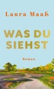 Cover-Bild zum Titel 'Was du siehst' von 'Laura Maaß'