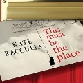 This Must Be the Place - Kate Racculia