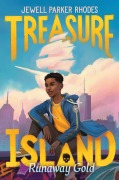 Cover-Bild zum Titel 'Treasure Island: Runaway Gold' von 'Jewell Parker Rhodes'