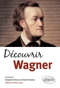 Cover-Bild zum Titel 'Découvrir Wagner' von 'Elisabeth Brisson, René Palacios'