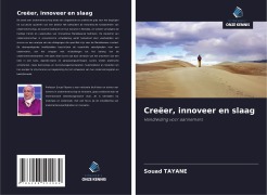 Cover-Bild zum Titel 'Creëer, innoveer en slaag' von 'Souad Tayane'