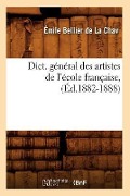 Cover-Bild zum Titel 'Dict. Général Des Artistes de l'École Française, (Éd.1882-1888)' von 'Émile Bellier de la Chav'