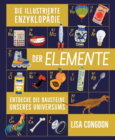 Die illustrierte Enzyklopädie der Elemente - Lisa Congdon