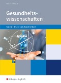 Gesundheitswissenschaften für die Höhere Berufsfachschule. Schulbuch. Nordrhein-Westfalen - Bernd Biermann, Thomas Kratz
