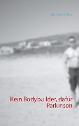 Cover-Bild zum Titel 'Kein Bodybuilder, dafür Parkinson' von 'Michael Baltus'