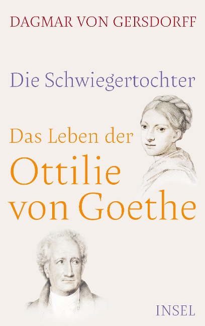 Die Schwiegertochter. Das Leben der Ottilie von Goethe - Dagmar Von Gersdorff