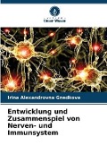 Cover-Bild zum Titel 'Entwicklung und Zusammenspiel von Nerven- und Immunsystem' von 'Irina Alexandrovna Gnedkova'