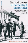 Griechenland unter Hitler - Mark Mazower