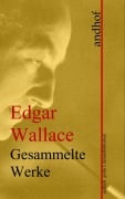 Cover-Bild zum Titel 'Edgar Wallace: Gesammelte Werke' von 'Edgar Wallace'