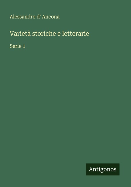 Varietà storiche e letterarie - Alessandro D' Ancona