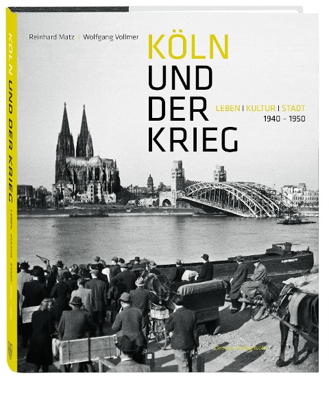 Köln und der Krieg - Reinhard Matz, Wolfgang Vollmer