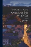 Cover-Bild zum Titel 'Inscriptions antiques des Pyrénées' von 'Julien Sacaze, M Albert Lebègue'