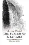 Cover-Bild zum Titel 'A House Divided: The Porters of Niagara: Volume 1' von 'Margaret Steele'