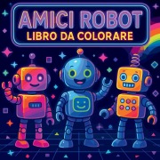 Cover-Bild zum Titel 'Amici Robot - Libro da Colorare' von 'Chris Martin'